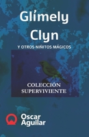 Glímely Clyn: Y OTROS NIÑITOS MÁGICOS (COLECCIÓN SUPERVIVIENTE) B08GB254B5 Book Cover