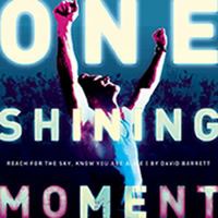 One Shining Moment: Reach For The Sky, Know You Are Alive 1401602444 Book Cover