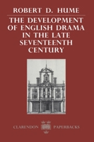 The Development of English Drama in the Late Seventeenth Century 019812063X Book Cover