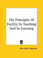 The Principles Of Facility In Teaching And In Learning 141790285X Book Cover