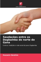 Saudações entre os Dagbamba do norte do Gana (Portuguese Edition) 6630219902 Book Cover