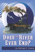 Does the River Ever End? 1950308138 Book Cover