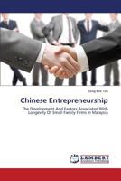 Chinese Entrepreneurship: The Development And Factors Associated With Longevity Of Small Family Firms in Malaysia 3659424633 Book Cover