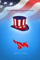 The Once Mighty Midway Revisited 1480962848 Book Cover