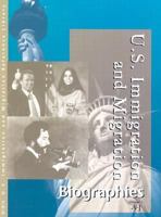 U.S. Immigration and Migration: Biographies Edition 1. (U.S. Immigration and Migration Reference Library) 0787677337 Book Cover