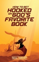 How to Get Hooked on God’s Favorite Book B089HXTC42 Book Cover