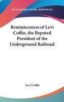 Reminiscences of Levi Coffin 145381129X Book Cover