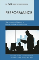 Performance: The Dynamic of Results in Postsecondary Organizations 1442208333 Book Cover