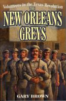 Volunteers in the Texas Revolution: The New Orleans Greys 1556226756 Book Cover