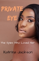 Private Eye (The Spies Who Loved Her, #2) 1953908098 Book Cover