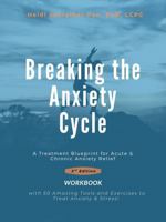 Breaking the Anxiety Cycle: A Treatment Blueprint for Acute and Chronic Anxiety Relief 1962949141 Book Cover