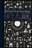 The Truth of Religion 1023947013 Book Cover