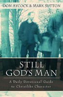 Still God's Man: A Daily Devotional Guide to Christlike Character 0825420016 Book Cover
