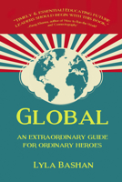 Global: An Extraordinary Guide for Ordinary Heroes 1912157020 Book Cover