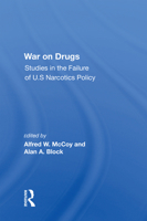 War On Drugs: Studies In The Failure Of U.s. Narcotics Policy 0367217287 Book Cover