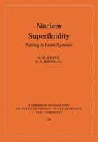 Nuclear Superfluidity: Pairing in Finite Systems (Cambridge Monographs on Particle Physics, Nuclear Physics and Cosmology) 1009401904 Book Cover
