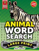 Animal Word Search Large Print: Large Print Word Search Puzzle Book for Adults & Seniors 1959470027 Book Cover