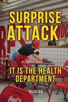 Surprise Attack: It is the Health Department B0DSLGDHZG Book Cover