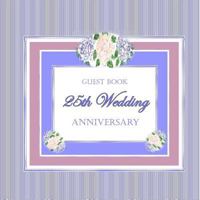 Guest Book 25th Wedding Anniversary 172630115X Book Cover