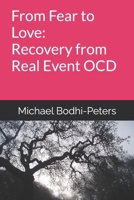 From Fear to Love: Recovery from Real Event OCD B0GFW1GG8P Book Cover