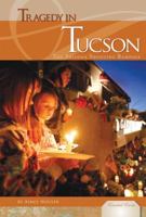 Tragedy in Tucson: : The Arizona Shooting Rampage 1617833126 Book Cover