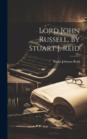 Lord John Russell, By Stuart J. Reid 1022393030 Book Cover
