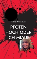 Pfoten hoch oder ich miaue: eine Katzengeschichte mal anders 3756861244 Book Cover