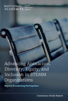 Advancing Antiracism, Diversity, Equity, and Inclusion in Stemm Organizations: Beyond Broadening Participation 0309696690 Book Cover