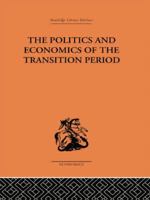 Politics and Economics of the Transition Period 113886157X Book Cover
