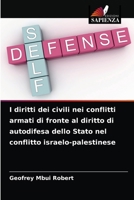 I diritti dei civili nei conflitti armati di fronte al diritto di autodifesa dello Stato nel conflitto israelo-palestinese 6203512168 Book Cover