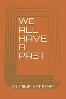 We All Have a Past 1650239491 Book Cover