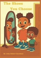 The Shoes You Choose B0GS55ZLCV Book Cover