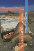 Megalodon: Hunting the giant in Peru: The adventure, the difficulties, the sucess B0851L9SQF Book Cover