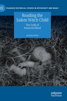 Reading the Salem Witch Child : The Guilt of Innocent Blood 3030493032 Book Cover