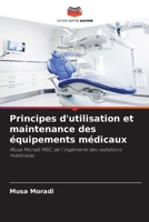Principes d'utilisation et maintenance des équipements médicaux (French Edition) 6207901827 Book Cover