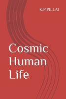 Cosmic Human Life 1709207795 Book Cover