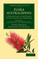 Flora Australiensis: A Description of the Plants of the Australian Territory 1108037399 Book Cover