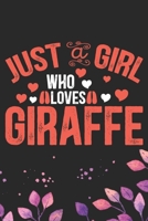 Just A Girl Who Loves Giraffe: Cool Giraffe Journal Notebook Gifts - Giraffe Lover Gifts for Women– Funny Giraffe Notebook - Giraffe Journal for Girls. 6 x 9 in 120 pages 1675386714 Book Cover