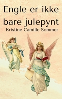Engle er ikke bare julepynt (Danish Edition) 8743055834 Book Cover