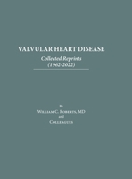 Valvular Heart Disease: Collected Reprints (1962-2022): Collected Reprints (1961-2015): Collected Reprints (1961-2015): Collected Reprints ( B0CC3TXFKY Book Cover