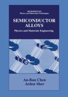 Semiconductor Alloys: Physics and Materials Engineering 1461379946 Book Cover