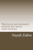Truth of life without fantasy but with expectations 1543015433 Book Cover
