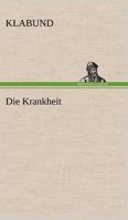 Die Krankheit 3743703467 Book Cover