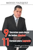 9 secretos para dejar de beber alcohol, 11 formas para lograrlo 1506504264 Book Cover