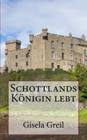 Schottlands K�nigin Lebt 1546700412 Book Cover