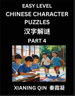 Chinese Lessons for Beginners (Volume 4)- Easy Brain Game and Activity Puzzles to Learn Mandarin Language With Simplified Chinese Characters, Kids, ... and Adults, HSK All Levels (Chinese Edition) B0FLGR2CQK Book Cover