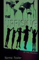 The Uprising of the Children 1492185272 Book Cover