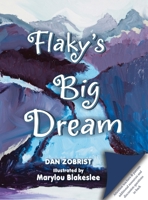 Flaky's Big Dream 1944887245 Book Cover
