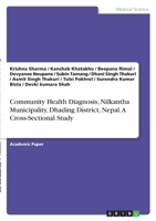 Community Health Diagnosis, Nilkantha Municipality, Dhading District, Nepal. A Cross-Sectional Study 3346369757 Book Cover