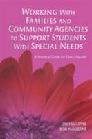 Working with Families and Community Agencies to Support Students with Special Needs: A Practical Guide for Every Teacher 1412938988 Book Cover